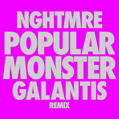 Popular Monster (NGHTMRE & Galantis Remix)'s cover