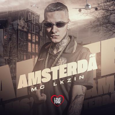 Amsterdã By Mc Lkzin, Love Funk's cover