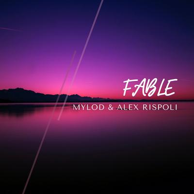 Fable (Radio Edit) By Mylod, Alex Rispoli's cover