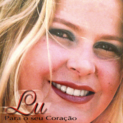 Para O Seu Coração (Cover) By Lu's cover