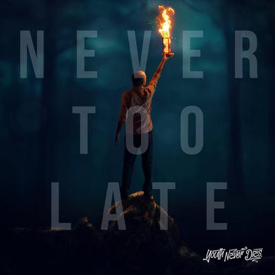 Never Too Late By Youth Never Dies, We Are the Empty, Onlap's cover