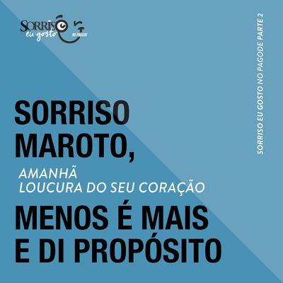 Amanhã / Loucura do Seu Coração (Ao Vivo) By Sorriso Maroto, Grupo Menos É Mais, Di Propósito's cover