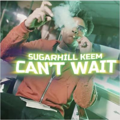 Can't Wait By SugarHill Keem's cover