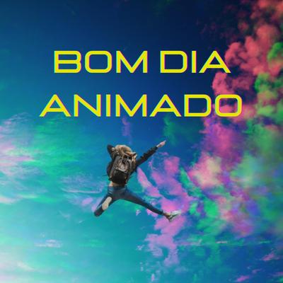 Bom Dia Animado's cover