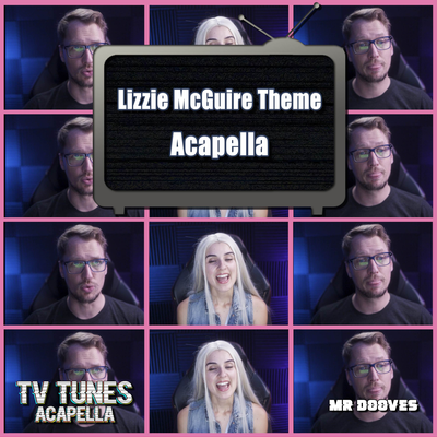 Lizzie McGuire Theme (From "Lizzie McGuire") (Acapella) By Mr Dooves's cover