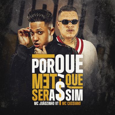 Por Que Tem Que Ser Assim By MC Joãozinho VT, MC Cassiano, Soneca's cover