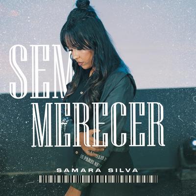 Sem Merecer By Samara Silva's cover