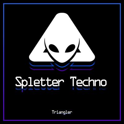 Spletter Techno By Triangler's cover