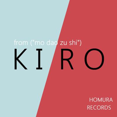 Kiro (From "Mo Dao Zu Shi") By Homura Records's cover