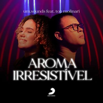 Aroma Irresistível By um.sounds, Ton Molinari's cover