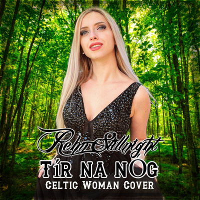 Tír na nÓg (Celtic Woman Cover) By Rehn Stillnight, Markus Meisterhofer's cover
