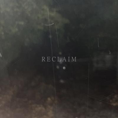 Reclaim By Foraoisí gan Iniúchadh's cover