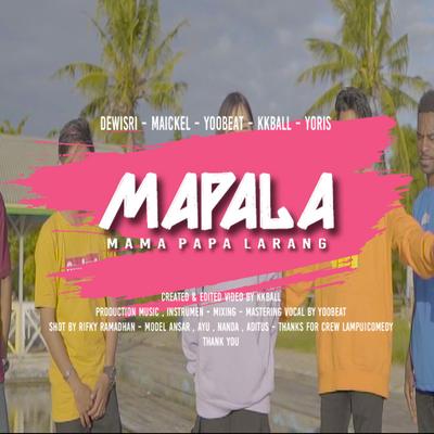 MAPALA ( Mama Papa Larang )'s cover