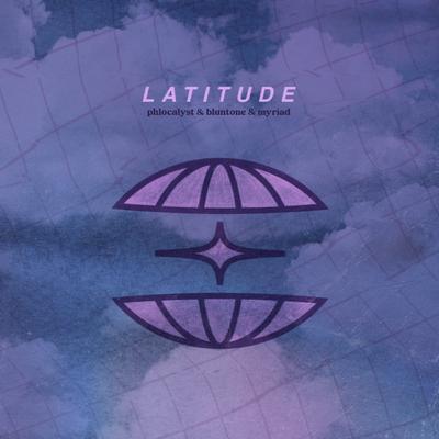 Latitude By Myríad, Phlocalyst, Bluntone's cover