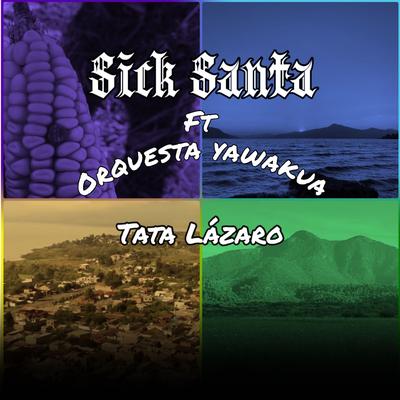 Tata Lázaro By Sick Santa, Orquesta Yawakua's cover