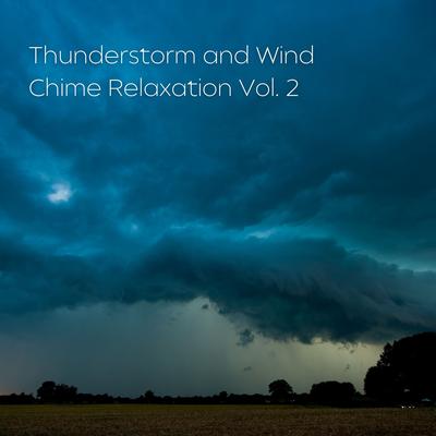 Thunderstorm and Wind Chime Relaxation Vol. 2's cover