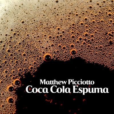 Coca Cola Espuma By Matthew Picciotto's cover