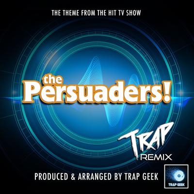 The Persuaders Main Theme (From "The Persuaders") (Trap Version)'s cover