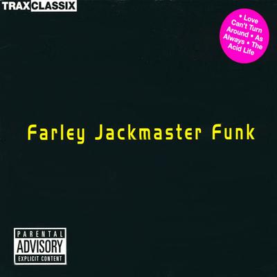 The Acid Life (Extended Version) By Farley Jackmaster Funk, Farley Funkin' Keith's cover