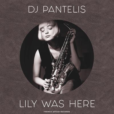 Lily Was Here (Cover) By DJ Pantelis's cover