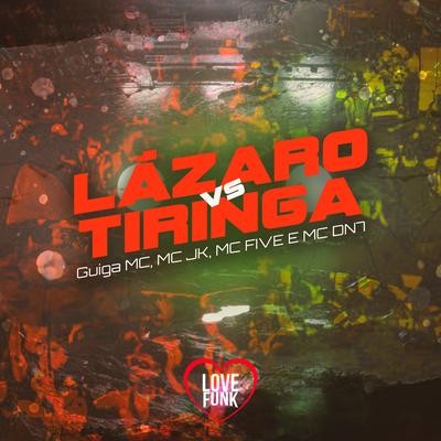 Lázaro Vs Tiringa By Guiga MC, MC JK, Mc Five, MC DN7's cover