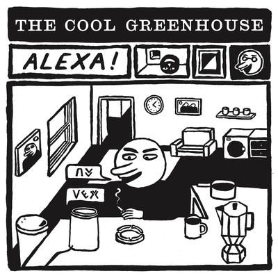 Alexa! By The Cool Greenhouse's cover