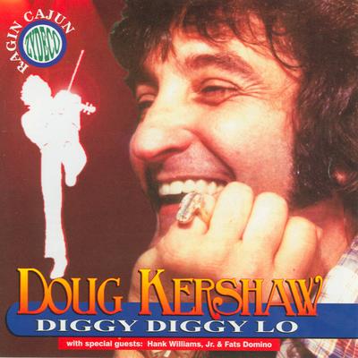 Diggy Diggy Lo (Original) By Doug Kershaw's cover