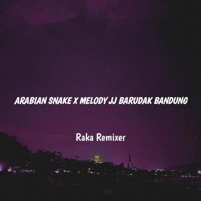 🐍 DJ ARABIAN SNAKE X MELODY JJ BARUDAK BANDUNG's cover