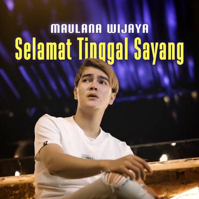 Selamat Tinggal Sayang By Maulana Wijaya's cover