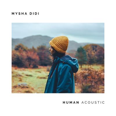 Human (Acoustic) By Mysha Didi's cover