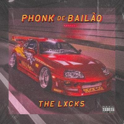 Phonk De Bailão By THE LXCK$'s cover