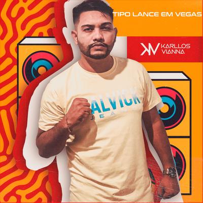 Tipo Lance em Vegas By Karllos vianna, PISADINHA KABULOSA's cover