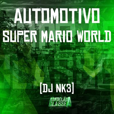 Automotivo Super Mario World By DJ NK3's cover