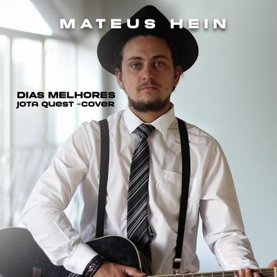 Dias Melhores By Mateus Hein's cover