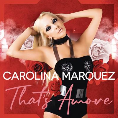 That's Amore (Vanni G & Nick Peloso Mix) By Carolina Marquez, Vanni G, DJ Nick Peloso's cover