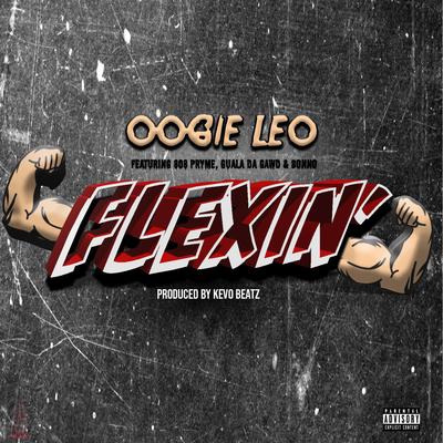 FLEXING By Oogie Leo, Guala Da Gawd, 808 Pryme, BUNNO's cover