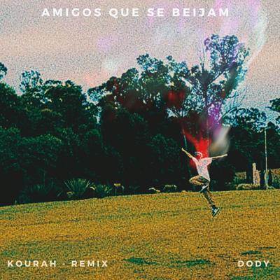 Amigos Que Se Beijam (Kourah Remix) By Kourah, Dody's cover