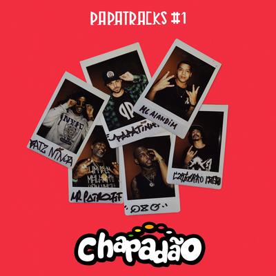 Chapadão (Papatracks #1) By Mr. Catra, MC Alandim, Batz Ninja, Shawlin, QXÓ's cover