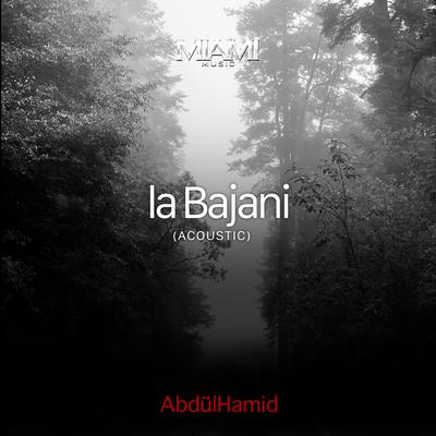 La Bajañí (Acoustic) By AbdülHamid's cover