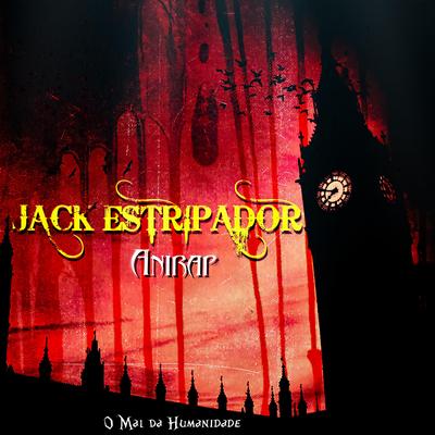 O Mal Da Humanidade (Jack Estripador) By anirap's cover