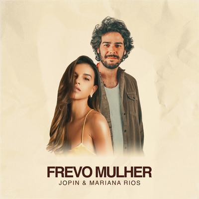 Frevo Mulher (Remix) By Mariana Rios, Jopin's cover