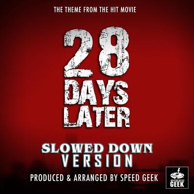 28 Days Later Main Theme (From "28 Days Later") (Slowed Down Version) By Speed Geek's cover