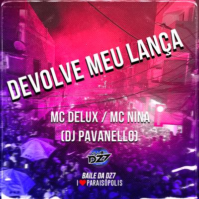 Devolve Meu Lança By Mc Delux, MC Nina, DJ PAVANELLO's cover