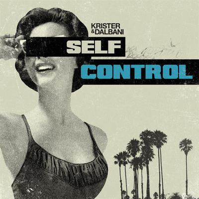 Self Control By Krister & Dalbani's cover