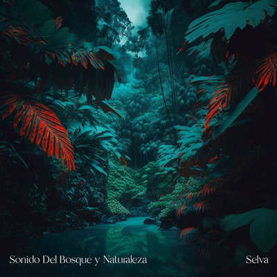 Los Sonidos de la Selva 1 By Sonido Del Bosque y Naturaleza's cover