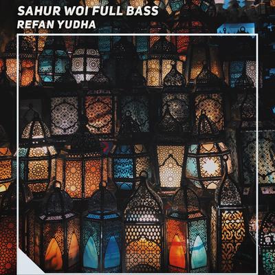 Sahur Woi Full Bass's cover