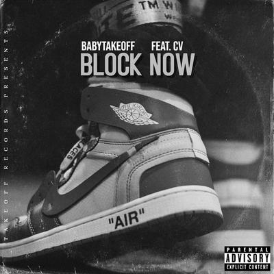 Block Now By Babytakeoff, cv's cover