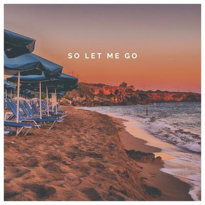 So Let Me Go (Original Mix)'s cover