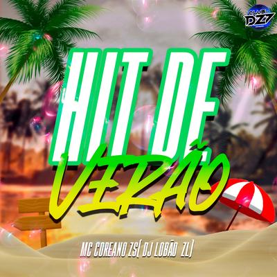 HIT DE VERÃO By CLUB DA DZ7, MC COREANO ZS, DJ Lobão ZL's cover