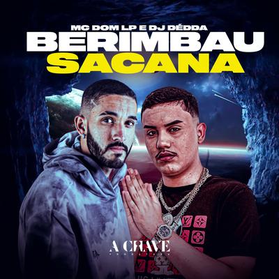 Berimbau Sacana (feat. Mc Dom Lp) (feat. Mc Dom Lp) By Dj Dédda, Mc Dom Lp's cover